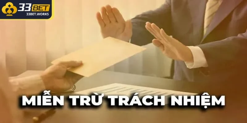 Miễn Trừ Trách Nhiệm - Cập Nhật Mới Nhất Tại Nhà Cái 33BET 1 33BET tuyên bố miễn trừ trách nhiệm đối với người chơi